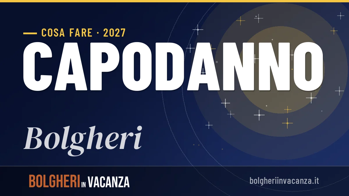 Capodanno 2027 a Bolgheri: ristoranti, dove mangiare, eventi