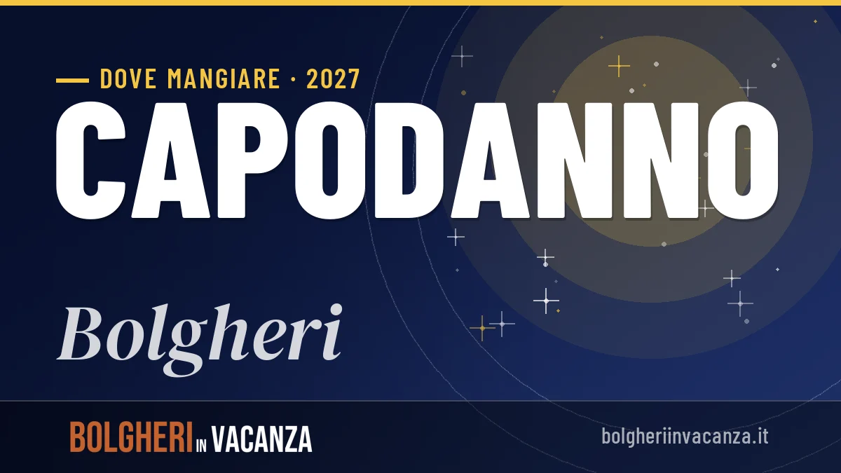 Dove mangiare a Bolgheri a Capodanno 2027: guida ai migliori indirizzi
